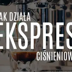 Jak działa ekspres do kawy? Odkryj tajniki różnych typów urządzeń