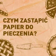Czym zastąpić papier do pieczenia ciastek? Sprawdzone alternatywy
