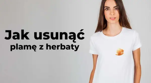 Jak skutecznie usunąć plamę z herbaty z ubrań i mebli – domowe sposoby