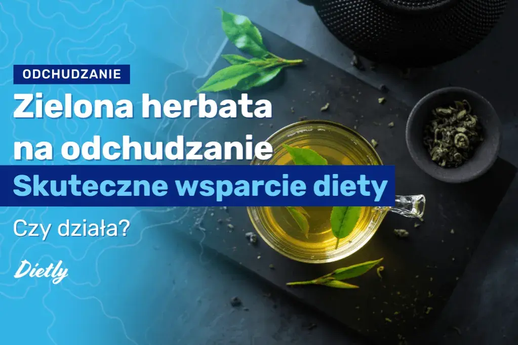 Jak pić zieloną herbatę żeby schudnąć i przyspieszyć metabolizm